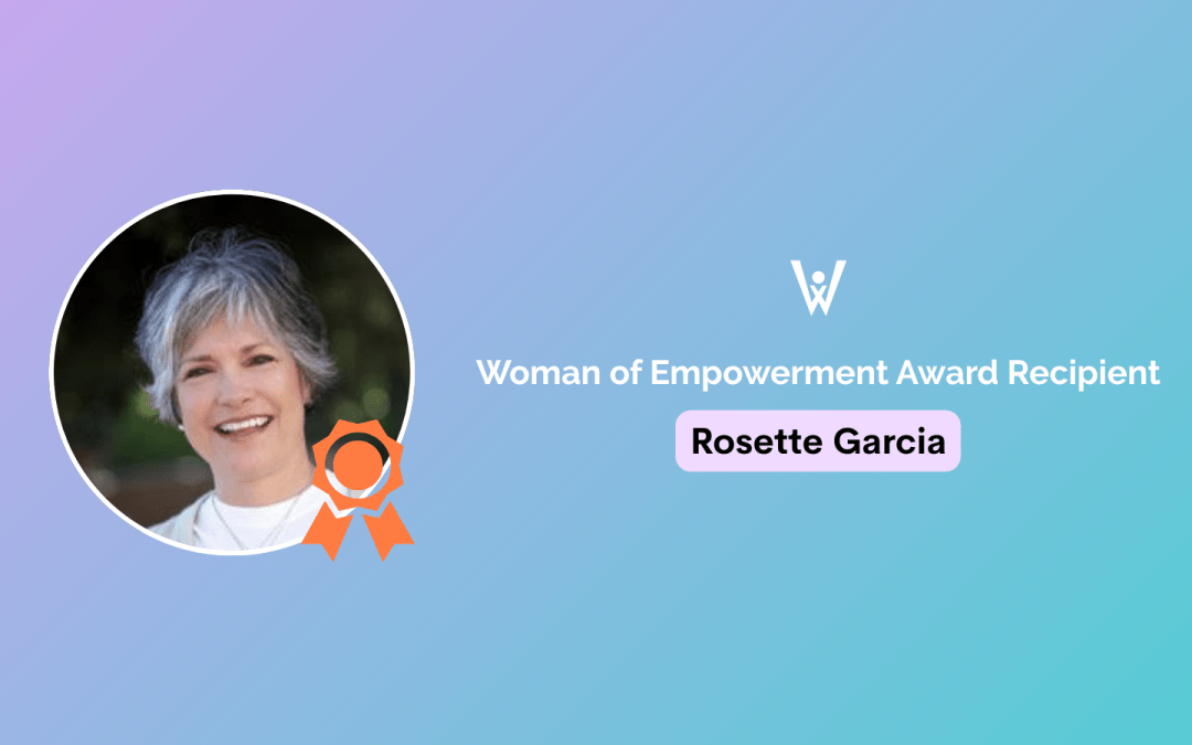 Woman of Empowerment Award 2025 Recipient:  Rosette Garcia